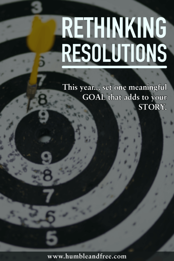set one meaningful goal that adds to your story, new year’s resolutions, new year, resolutions, meaningful goal, add to your story, goals, life story